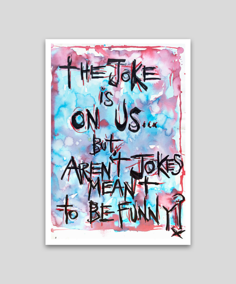 The Joke Is On Us... But Aren't Jokes Meant To Be Funny? - Postcard
